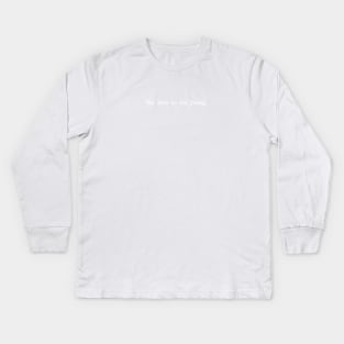 TOO LATE TO DIE YOUNG Kids Long Sleeve T-Shirt